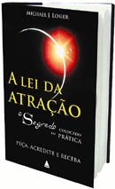 A Lei da Atração: o Segredo Colocado em Prática